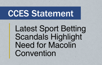 CCES Statement: Latest Sport Betting Scandals Highlight Need for Macolin Convention